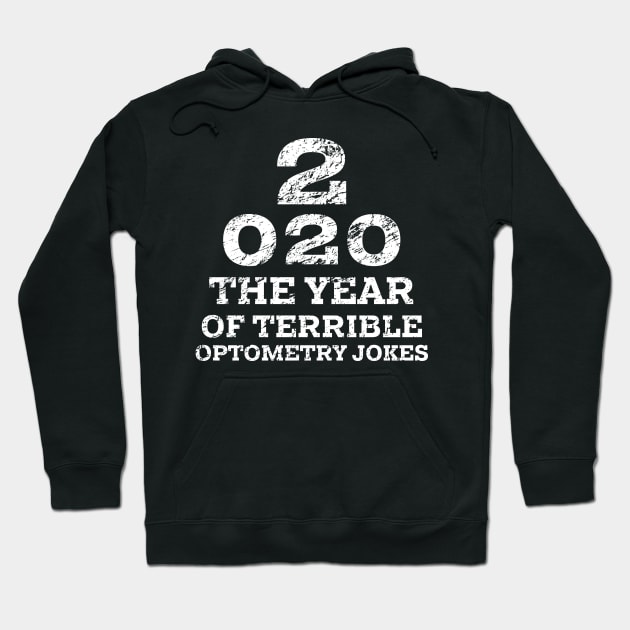 2020 a New Year of Bad Optometry Jokes - Funny Distressed Eye chart Hoodie by YourGoods